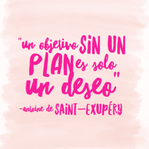 Un objetivo sin un plan es sólo un deseo