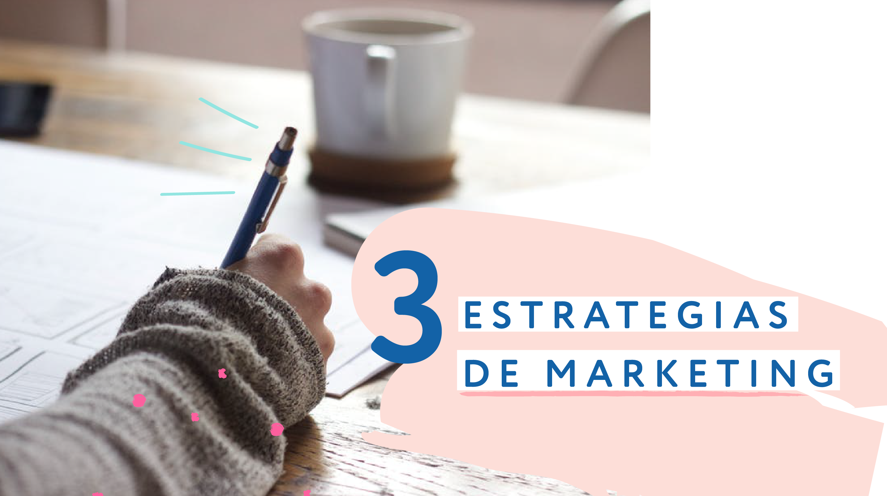 3 estrategias de marketing digital que uso y recomiendo