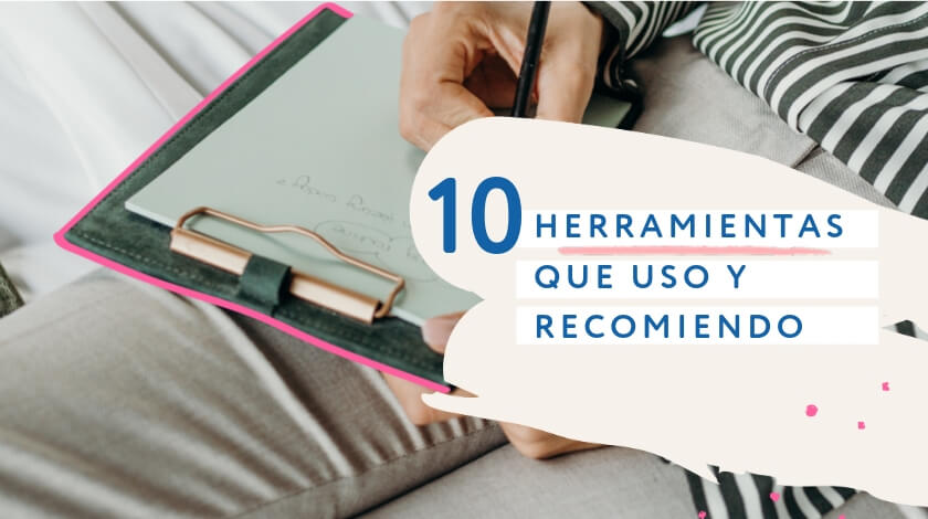 10 herramientas que uso y recomiendo para el día a día emprendedor