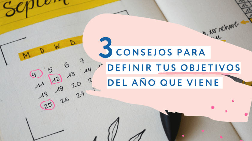3 consejos para definir tus objetivos del año que viene