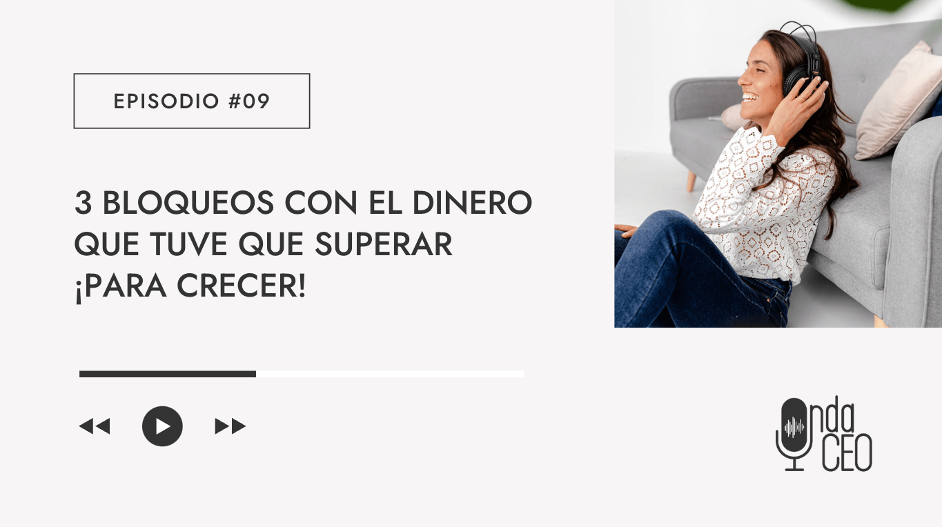 3 bloqueos con el dinero que tuve que superar ¡para crecer!