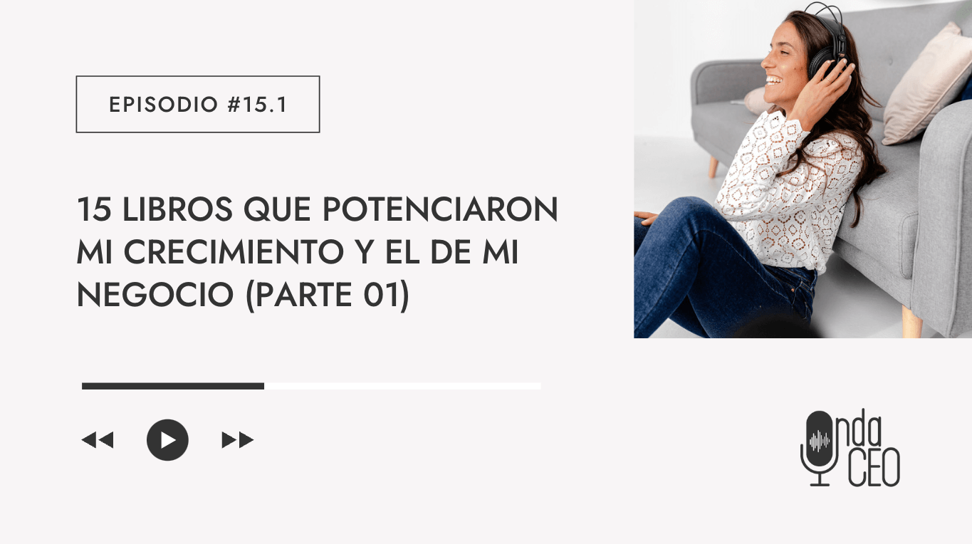 15 libros que potenciaron mi crecimiento y el de mi negocio (parte 01)