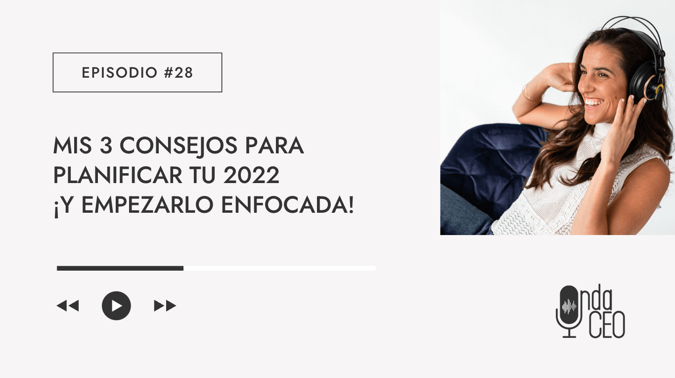 Mis 3 consejos para planificar tu 2022 ¡y empezarlo enfocada!