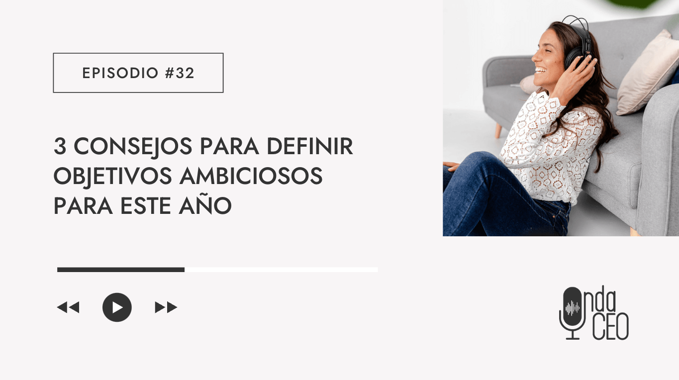 3 consejos para definir objetivos ambiciosos para este año
