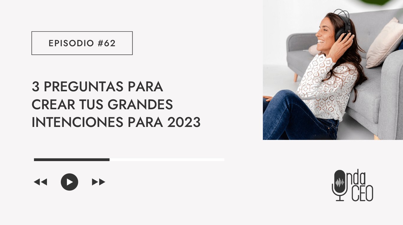 3 preguntas para crear tus grandes intenciones para 2023