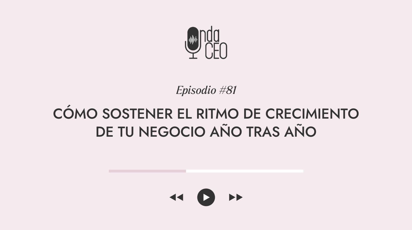 Cómo sostener el ritmo de crecimiento de tu negocio año tras año