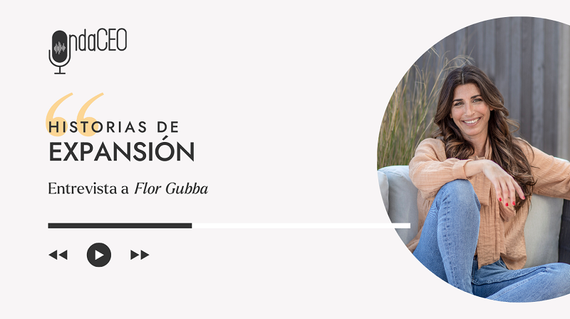 Cómo hacerte cargo realmente de tus sueños, misión y ambición - Historia de Expansión con Flor Gubba