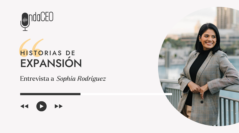 Episodio 128 - Historia de Expansión con Sophia Rodriguez