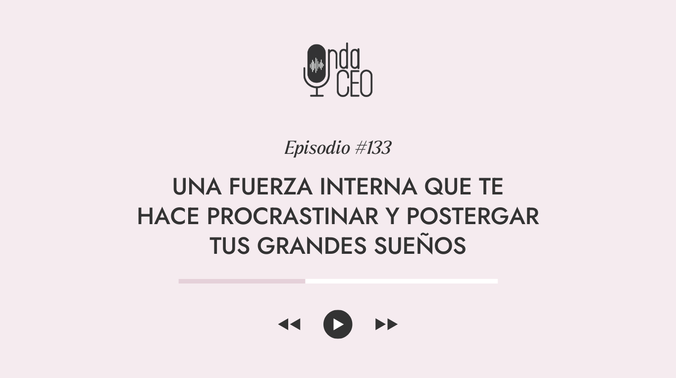 Una fuerza interna que te hace procrastinar y postergar tus grandes sueños
