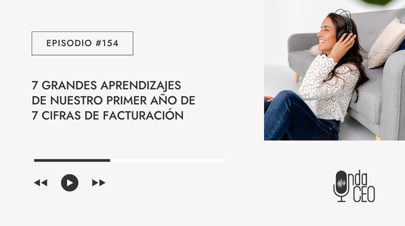 7 grandes aprendizajes de nuestro primer año de 7 cifras de facturación