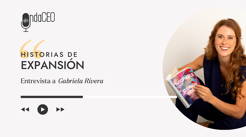 Episodio 161 - Cómo animarte a hacer una transición GRANDE en tu negocio - Historia de Expansión con Gabriela Rivera