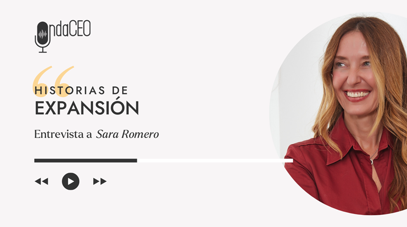Episodio 164 - Cómo volver a divertirte en tu negocio - Historia de Expansión con Sara Romero