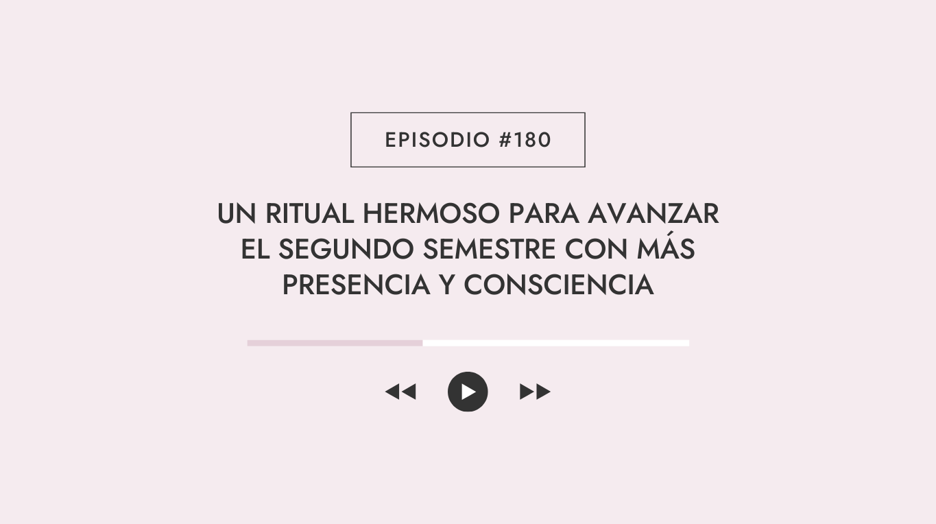 Un ritual hermoso para avanzar el segundo semestre con más presencia y consciencia