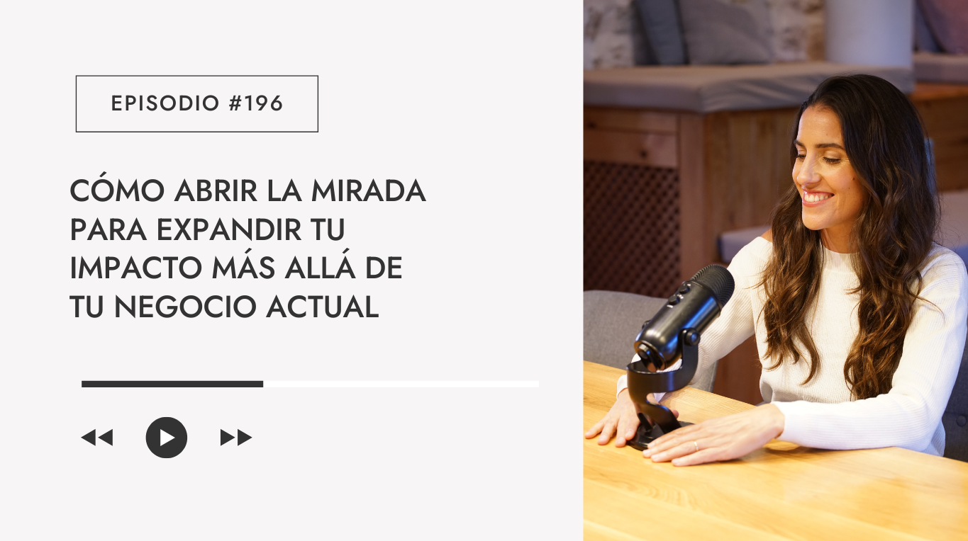 Como abrir la mirada para expandir tu negocio más allá de tu tiempo, presencia y capacidad actual