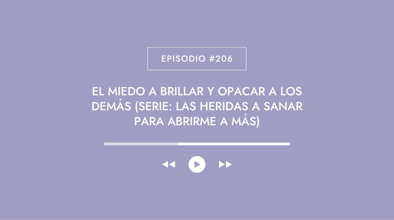 El miedo a brillar y opacar a los demás