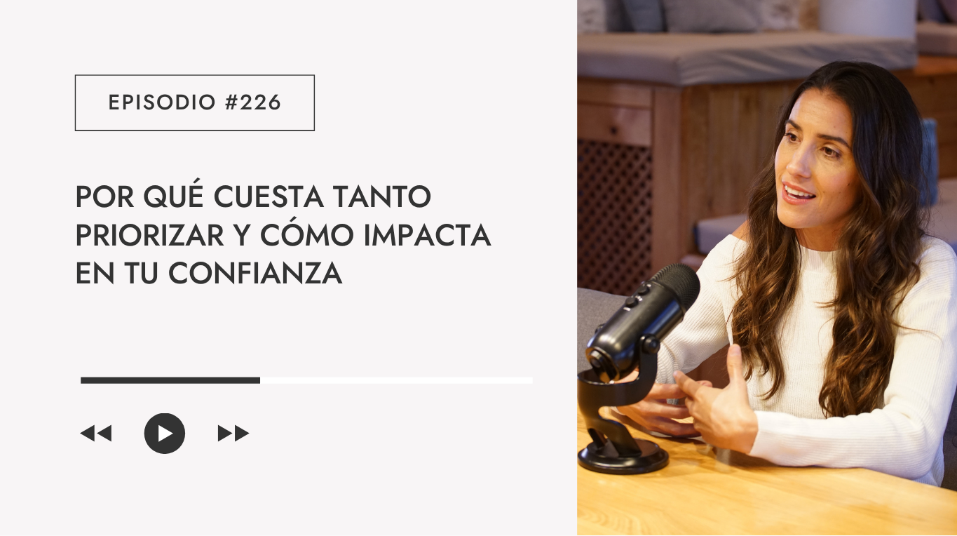 Por qué cuesta tanto priorizar y cómo impacta en tu confianza